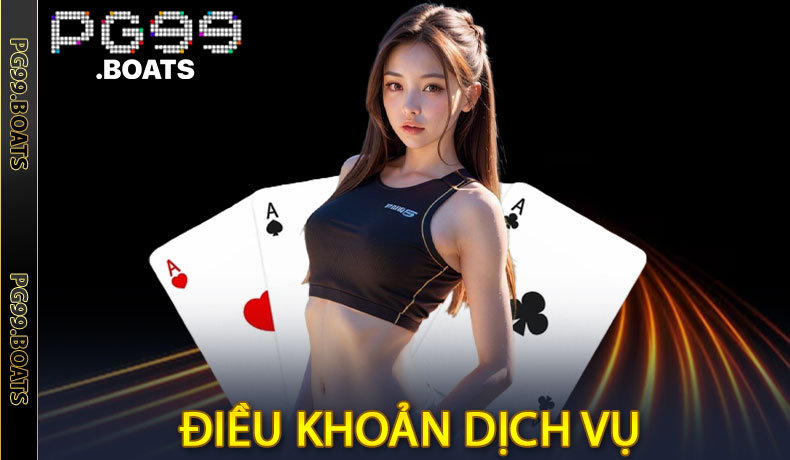 Điều Khoản Dịch Vụ - Tìm Hiểu Quy Định Và Quyền Lợi Tại PG99