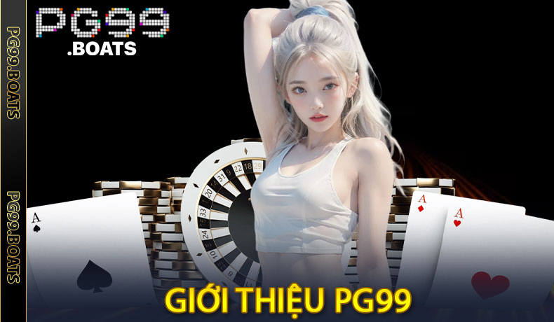 Giới Thiệu PG99 - Sân Chơi Đánh Cược Trực Tuyến Đẳng Cấp