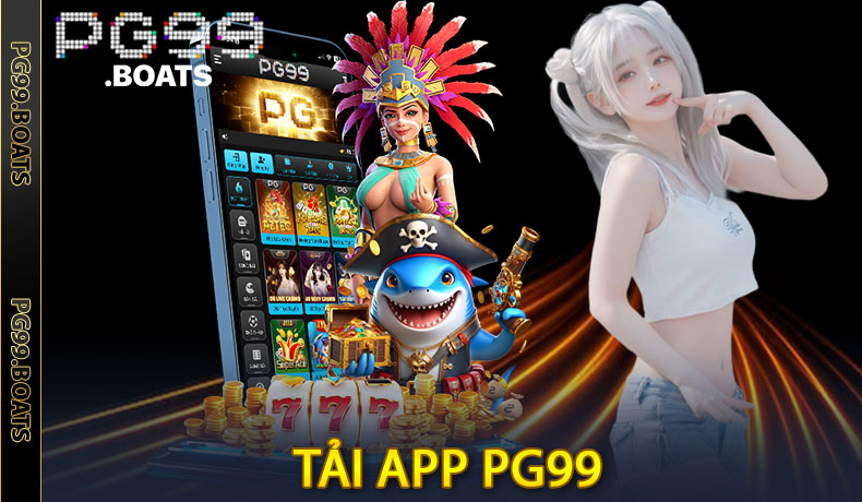 Tải App PG99 - Quá Trình Quan Trọng Tại Hệ Thống PG99