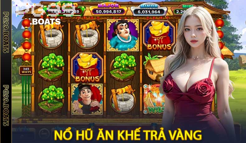 Nổ Hũ Ăn Khế Trả Vàng - Cẩm Nang