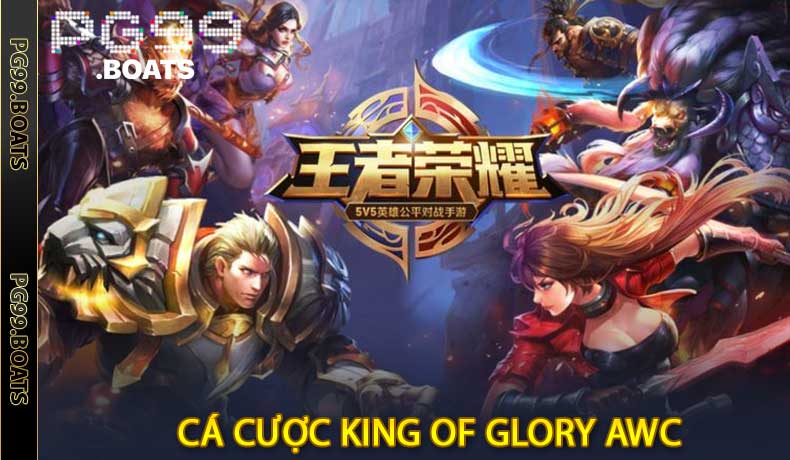 Cá Cược King Of Glory Awc Đẳng Cấp Nhất Năm 2026